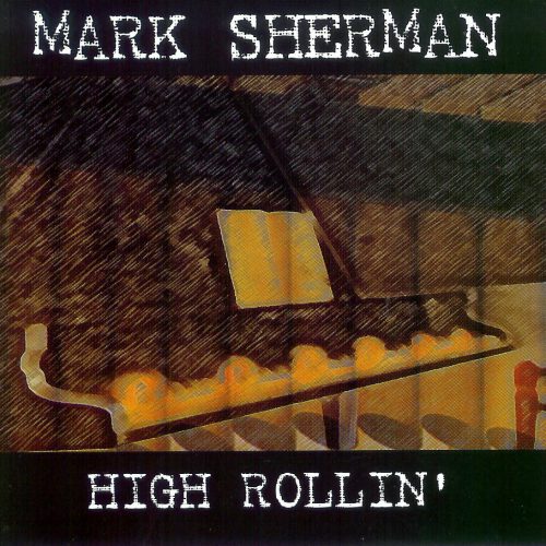 Mark Sherman High Rollin'